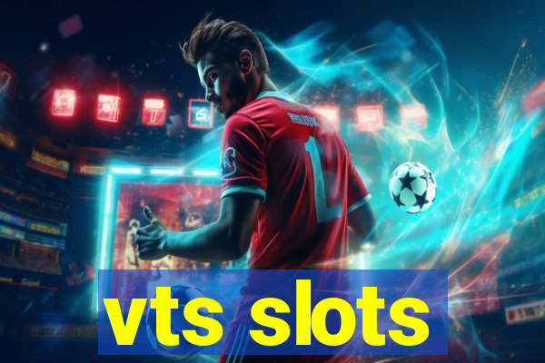 vts slots